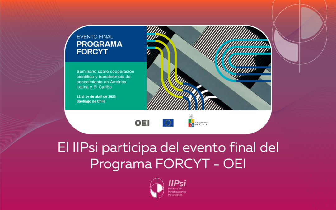 El IIPsi participa del evento final del Programa FORCYT