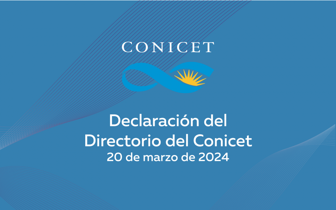 Declaración del Directorio del Conicet, 20 de marzo 2024